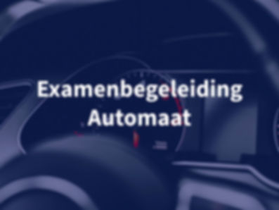Examenbegeleiding met leswagen Automaat