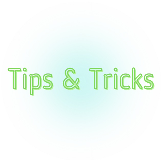 Tips & Tricks