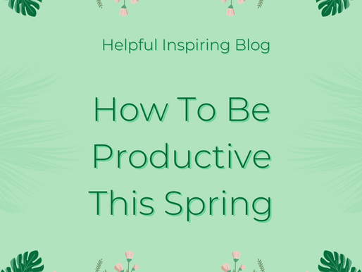 How To Be Productive This Spring