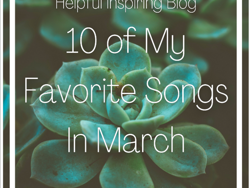 10 of My Favorite Songs In March