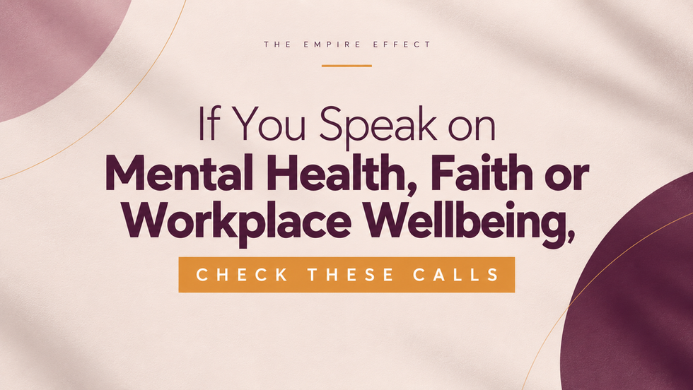 If You Speak on Mental Health, Faith or Workplace Wellbeing, Check These Calls