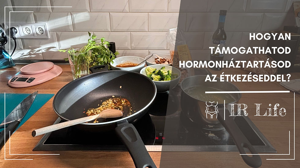 Hogyan támogathatod hormonháztartásod az étkezéseddel?