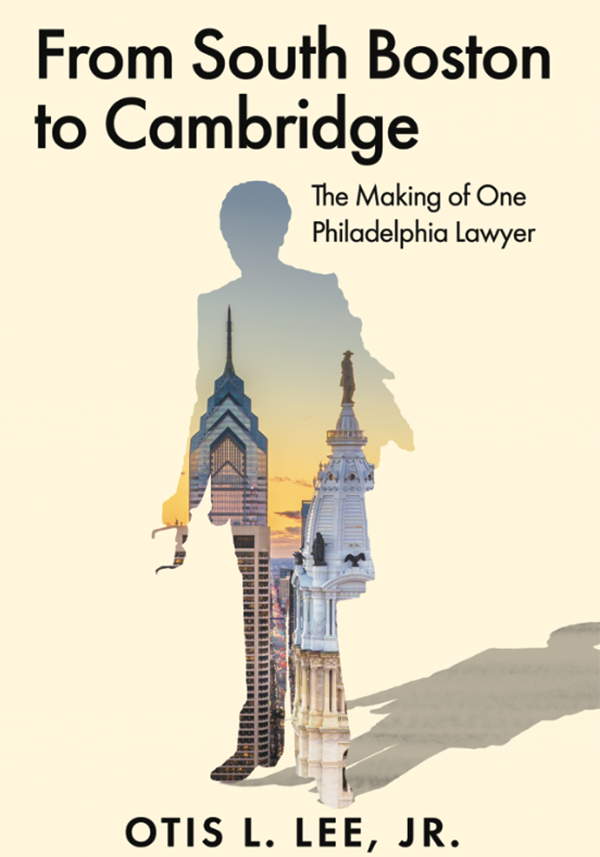 From South Boston To Cambridge: The Making Of A Philadelphia Lawyer - Book Cover