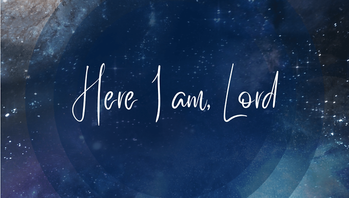 Here I Am, Lord: Listening for God’s Call