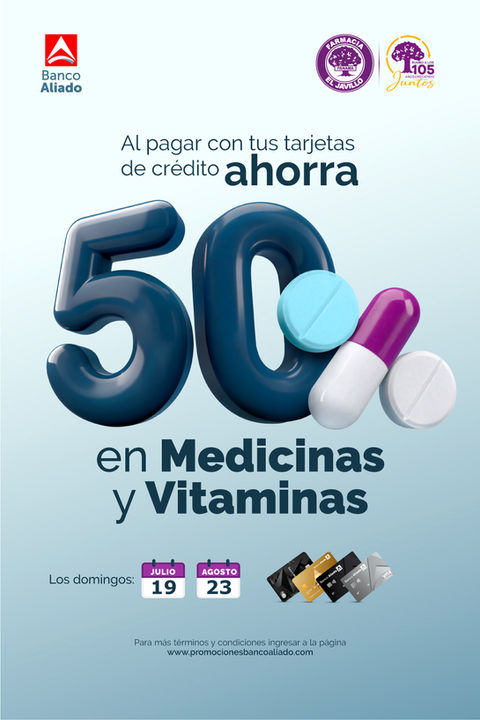Disfruta un 50% en tus medicamentos y vitaminas en El Javillo con tus tarjetas Banco Aliado