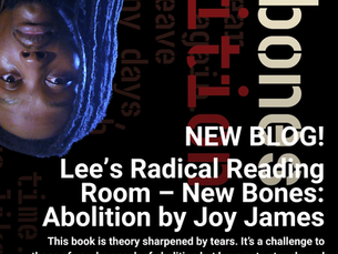 Lee’s Radical Reading Room – New Bones: Abolition by Joy James