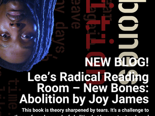 Lee’s Radical Reading Room – New Bones: Abolition by Joy James