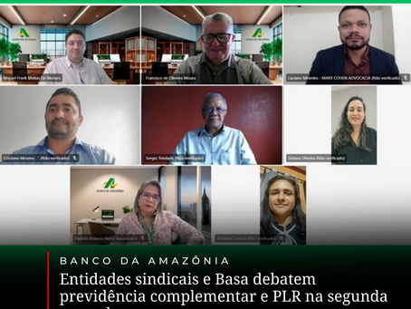 Entidades sindicais e Basa debatem previdência complementar e PLR na segunda mesa do ano