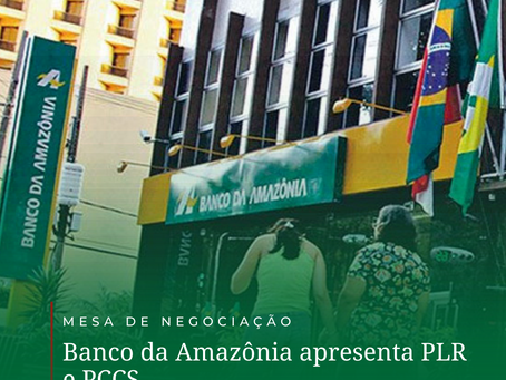 Em mesa de negociação, Banco da Amazônia apresenta PLR e PCCS