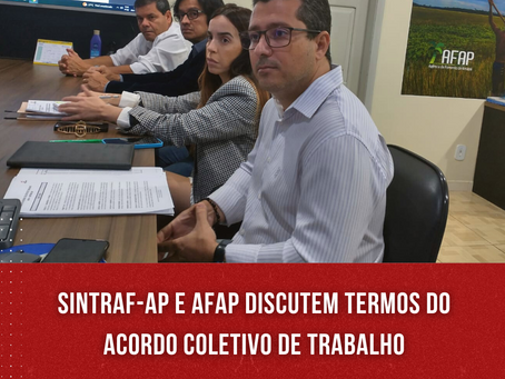 Em mais uma reunião Sintraf-Ap e Afap discutem termos do Acordo Coletivo de Trabalho