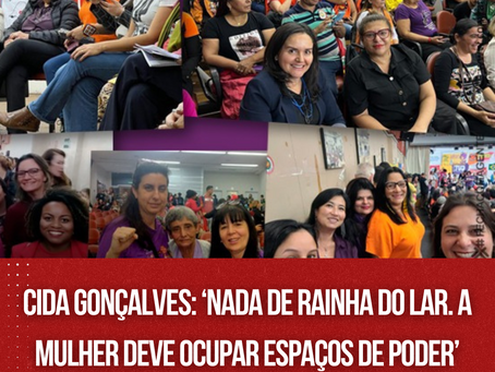 Cida Gonçalves: ‘Nada de rainha do lar. A mulher deve ocupar espaços de poder’