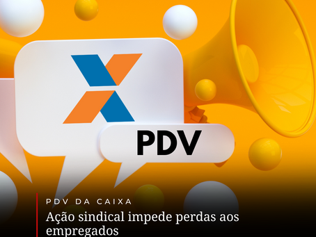 PDV da Caixa: Ação sindical impede perdas aos empregados