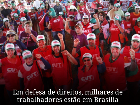 Em defesa de direitos, milhares de trabalhadores estão em Brasília
