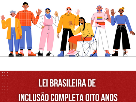 Lei Brasileira de Inclusão completa oito anos