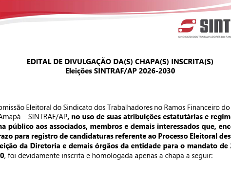 EDITAL DE DIVULGAÇÃO DA(S) CHAPA(S) INSCRITA(S) Eleições SINTRAF/AP 2026-203