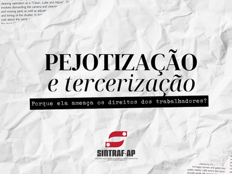 Entenda a Pejotização e terceirização e por que elas ameaçam os direitos dos trabalhadores?