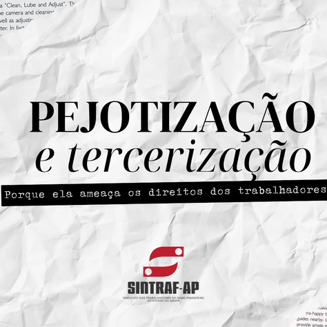 Entenda a Pejotização e terceirização e por que elas ameaçam os direitos dos trabalhadores?