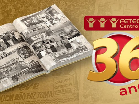 Fetec-CUT/CN completa 36 anos de lutas e conquistas