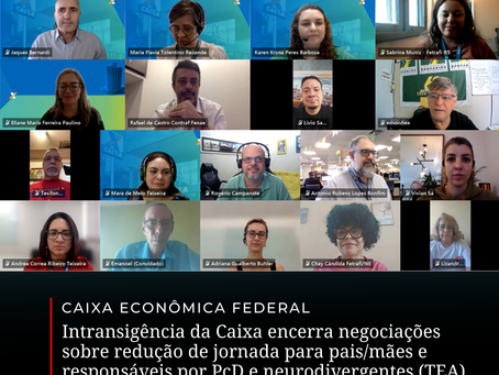 Intransigência da Caixa encerra negociações sobre redução de jornada para pais/mães e responsáveis por PcD e neurodivergentes (TEA)