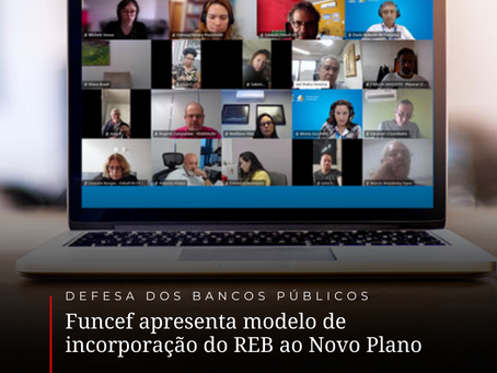 Funcef apresenta modelo de incorporação do REB ao Novo Plano