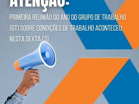 Debate no GT com a Caixa foca condições de trabalho
