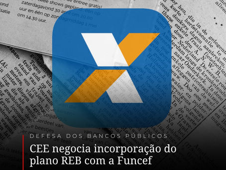CEE negocia incorporação do plano REB com a Funcef