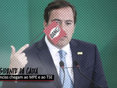 Denúncia contra presidente da Caixa chega ao MPE e ao TSE