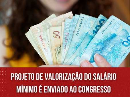 Governo envia ao Congresso projeto de valorização do salário mínimo