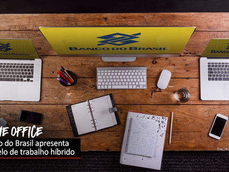 Banco do Brasil apresenta a implementação do Trabalho Remoto Institucional