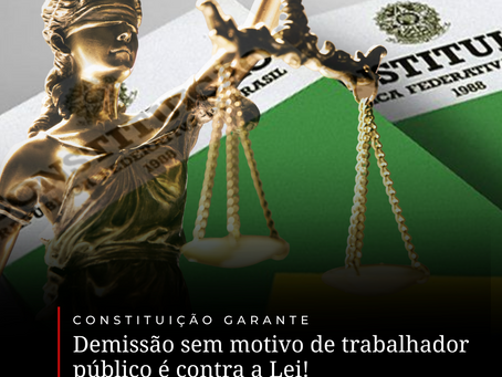 Veto do STF a demissão imotivada de trabalhadores públicos fortalece estado democrático de direito