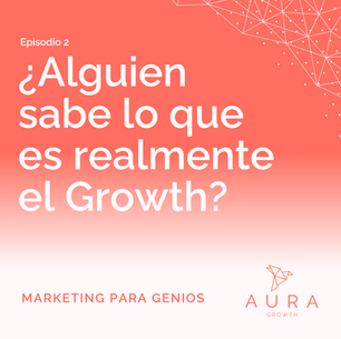 ¿Alguien sabe lo que es realmente el Growth?