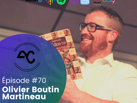 🎙️🎧 Épisode #70 Olivier Boutin Martineau