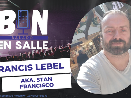 Épisode #2 Stan Francisco alias Francis Lebel