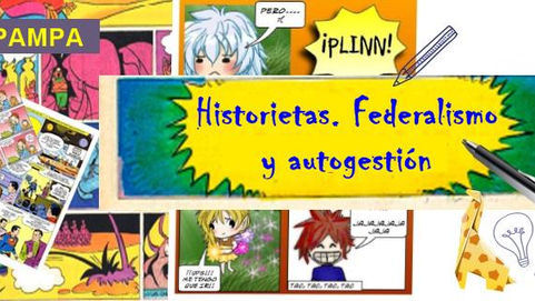 Historietas. Federalismo y autogestión en Casa de La Pampa