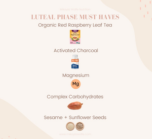 Luteal Phase Must Haves