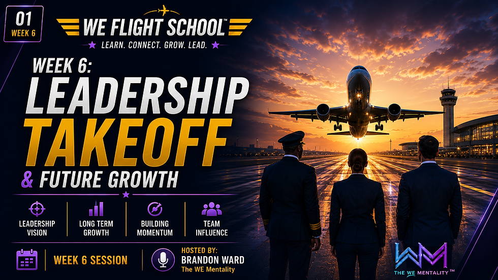 WE Flight School Week 6: Leadership Takeoff & Future Growth