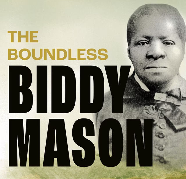 The Boundless Biddy Mason: An Odyssey from Slavery to Freedom Across the American West