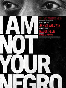 I Am Not Your Negro: by James Baldwin & Raoul Peck