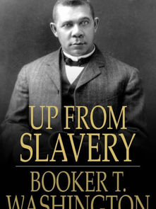 Up from Slavery: by Booker T. Washington