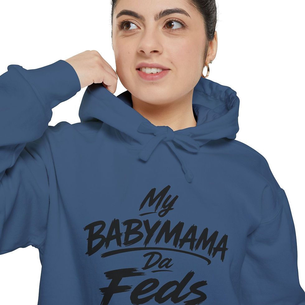 Thumbnail: My Babymama Da Feds Hoodie — Bold Graphic Streetwear Pullover