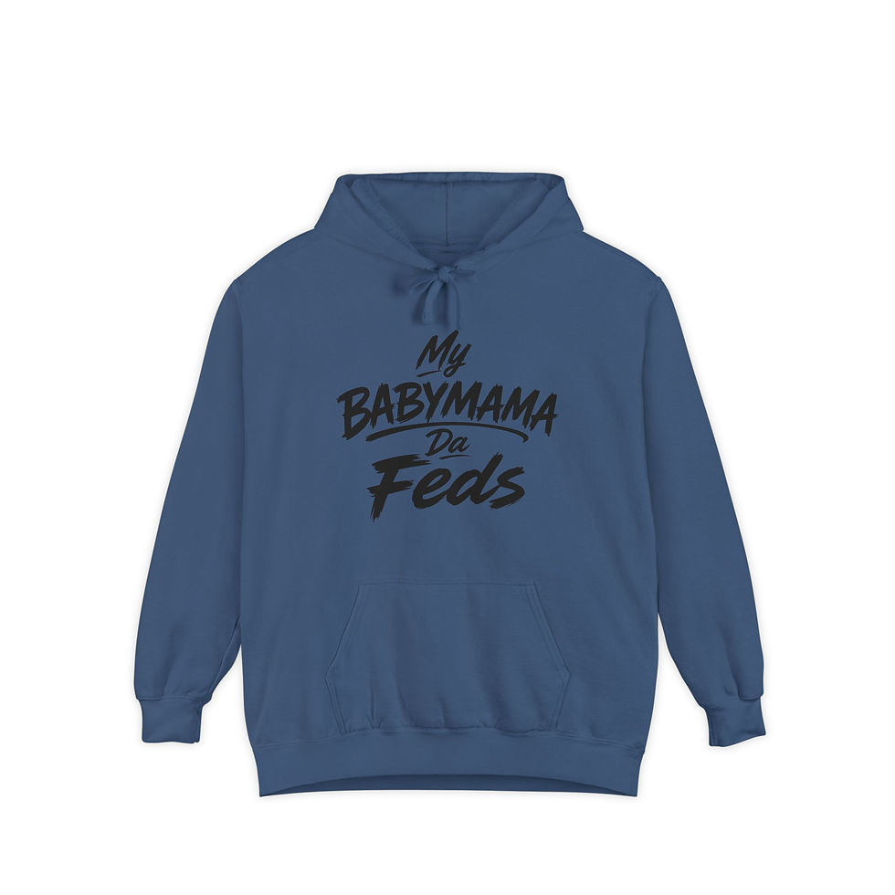 Thumbnail: My Babymama Da Feds Hoodie — Bold Graphic Streetwear Pullover