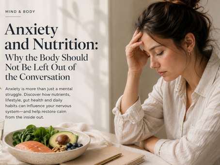 Anxiety and Nutrition: Why the Body Should Not Be Left Out of the Conversation