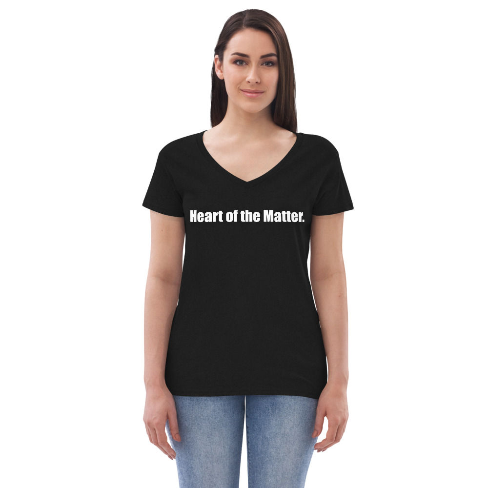Heart of the Matter-Women’s recycled v-neck t-shirt