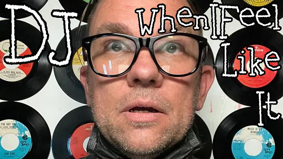 DJ When I Feel Like It
