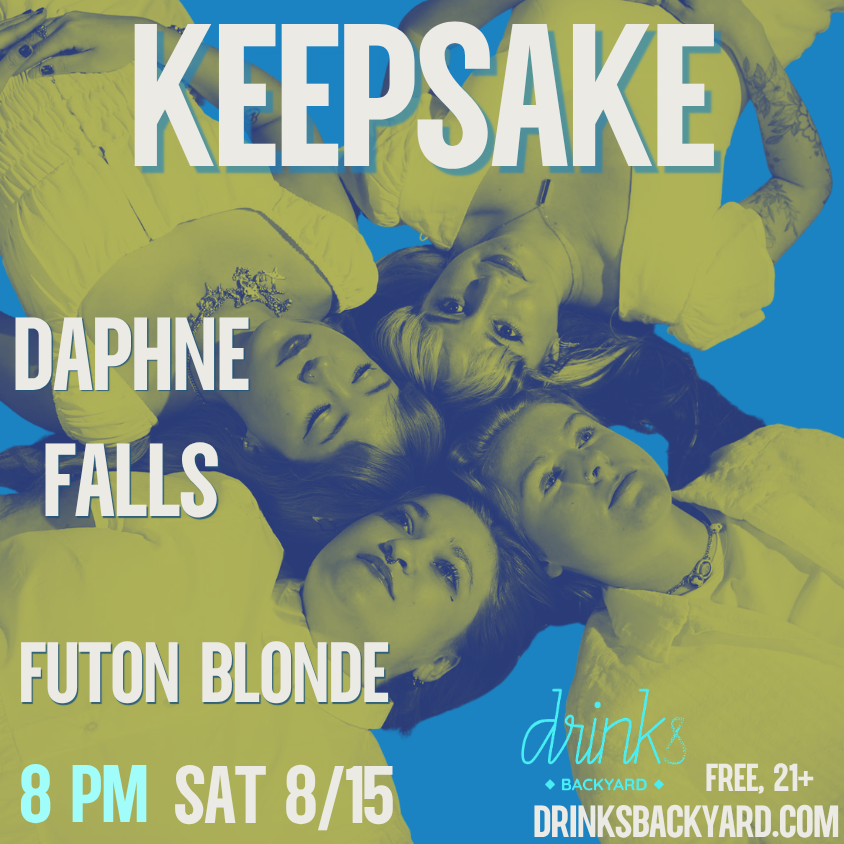 LIVE MUSIC: KEEPSAKE / DAPHNE FALLS / FUTON BLONDE