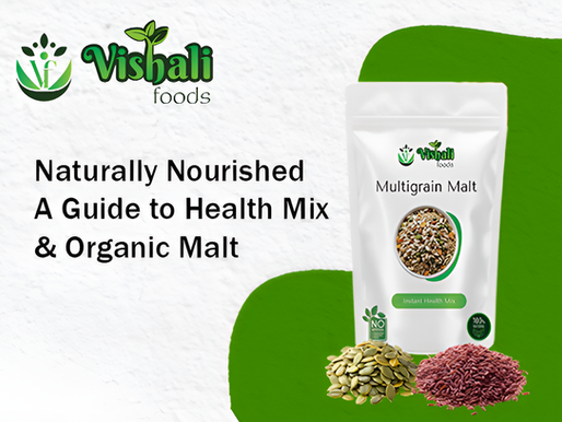 Naturally Nourished: A Guide to Health Mix & Organic Malt