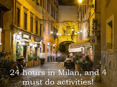 24 hours in Milan, and 4 must do activities!