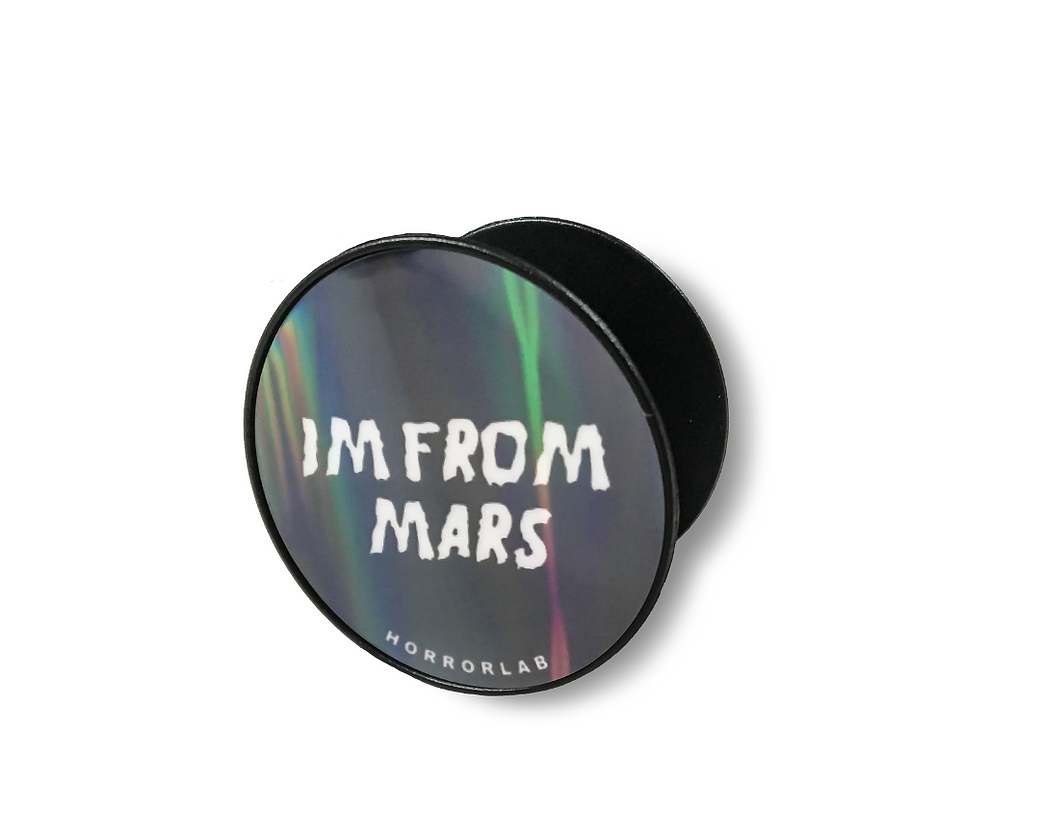 I'm from mars - Phone Holder