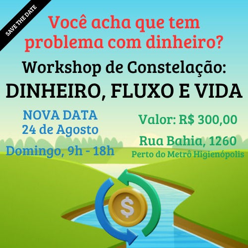 Workshop de Constelação - DINHEIRO, FLUXO E VIDA