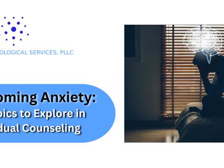 Overcoming Anxiety: Key Topics to Explore in Individual Counseling
